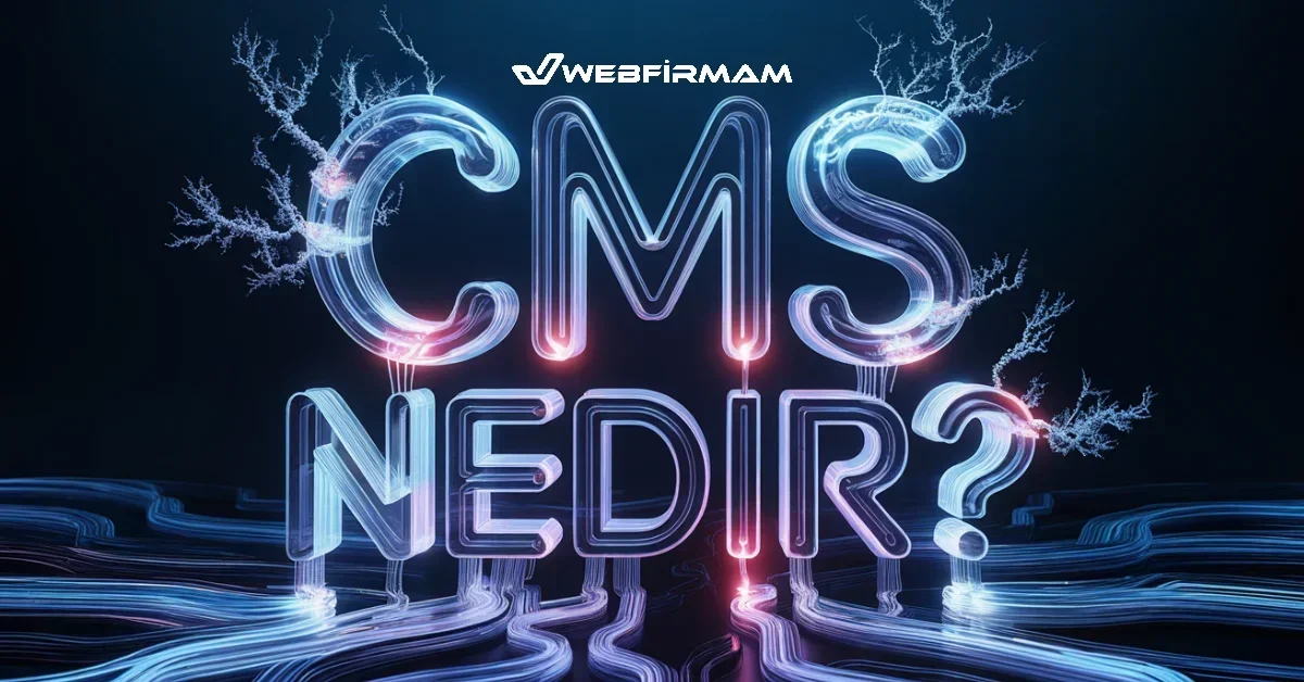 CMS Nedir? İçerik Yönetim Sistemi Rehberi